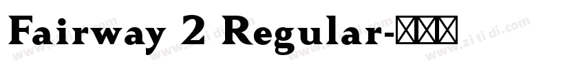 Fairway 2 Regular字体转换